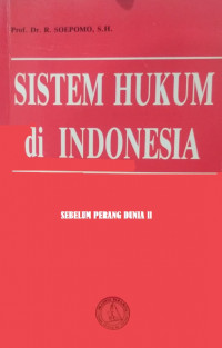 Sistem hukum di indonesia : sebelum perang dunia ll