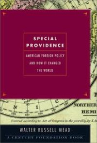 Special providence : american foreign policy and how it changed the world