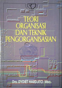 Teori Organisasi dan Teknik Pengorganisasian