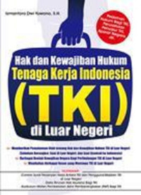 Hak dan kewajiban hukum tenaga kerja Indonesia TKI di luar negeri