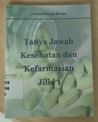 Tanya jawab kesehatan dan kefarmasian (Jilid 1)