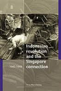 The Indonesia revolution and the singapore connection