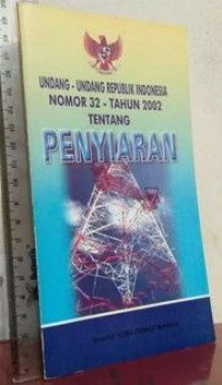 Undang-undang Republik Indonesia nomor 32 tahun 2002 tentang penyiaran