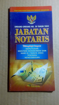 Undang-undang no. 30 tahun 2004 jabatan notaris