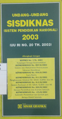 Undang-undang sisdiknas (sitem pendidikan nasional) 2003 : uu ri no. 20 th. 2003