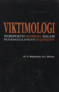 Viktimologi perspektif korban dalam penanggulangan kejahatan