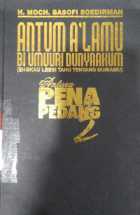 Antum a'lamu bi umuri dunyaakum (engkauh lebih tahu tentang duniamu) antara pena dan pedang 2