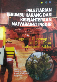 Pelestarian terumbu karang dan kesejahteraan masyarakat pesisir : program coremap II di dua Desa kabupaten Sikka