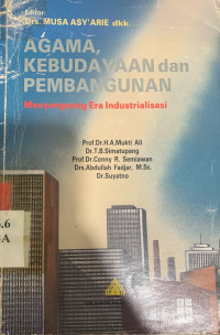 Agama, kebudayaan dan pembangunan menyongsong era industrialisasi