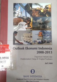 Outlook ekonomi Indonesia 2008-2013 : organisasi industri dan pembentukan harga di tingkat produsen