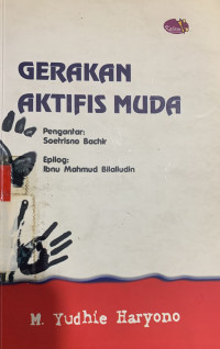 Gerakan aktifis muda : saatnya kaum muda berkuasa