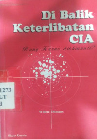 Di balik keterlibatan CIA : Bung Karno dikhianati?