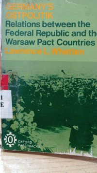 Germany's Ostpolitik : Relation Between the Federal Republic and the Warsaw Pact Countries