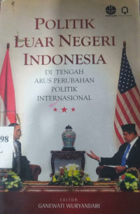 Politik luar negeri Indonesia di tengah arus perubahan politik internasional