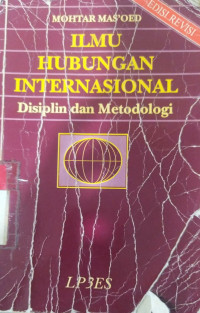 Ilmu hubungan internasional : disiplin dan metodologi edisi revisi