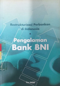 Restrukturisasi perbankan di Indonesia : pengalaman Bank BNI