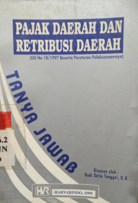 Pajak daerah dan retribusi daerah : UU No.18/1997 beserta peraturan pelaksanaannya