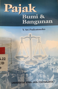 Pajak bumi dan bangunan : studi terhadap penetapan batas akhir pembayaran utang pajak