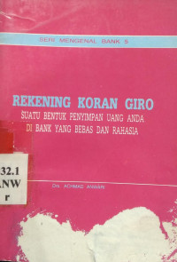 Rekening koran giro : suatu bentuk penyimpan uang anda di bank yang bebas dan rahasia