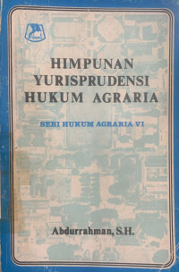 Himpunan yurisprudensi hukum agraria