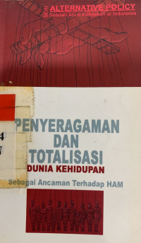 Penyeragaman dan totalisasi dunia kehidupan sebagai ancaman terhadap hak asasi manusia