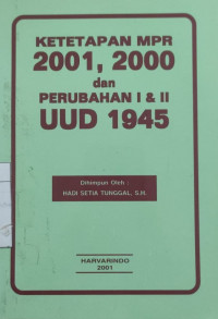 Ketetapan mpr 2001, 2000 dan perubahan 1 dan 2 uud 1945