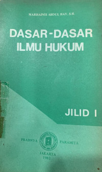 Dasar-dasar ilmu hukum dan beberapa kaitannya dengan UUD 1945 jilid I