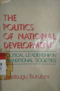 The Politics og national development : political leadership in transitional societies