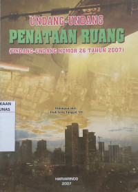 Undang-undang penataan ruang : Undang-undang nomor 26 tahun 2007