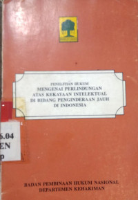 Penelitian hukum mengenai perlindungan atas kekayaan intelektual di bidang penginderaan jauh di Indonesia