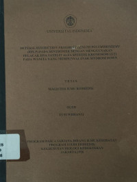 Deteksi restriction fragment length polymorphisms (RFLP) pada sentromer dengan menggunakan elacak dna satelit alfa spesifik kromosom 13/21 pada wanita yang mempunyai anak sindrom down