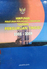 Himpunan peraturan perundang-undangan tentang perguruan tinggi 2005-2009