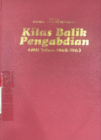 Kilas balik pengabdian : AMN tahun 1960-1963