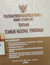 Peraturan pemerintahan Republik Indonesia nomor 19 tahun 2005 tentang standar nasional pendidikan