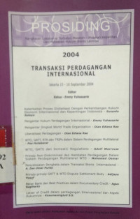 Transaksi perdagangan internasional : prosiding rangkaian lokakarya terbatas masalah-masalah kepailitan dan wawasan hukum bisnis lainnya tahun 2004 : Jakarta 15-16 september 204