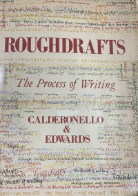 Roughdrafts : the process pf writing