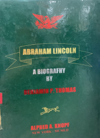 Abraham Lincoln: a biography