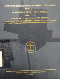 Himpunan peraturan perundang-undangan tentang pendidikan tinggi di Indonesia 1989-1997