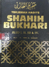 Terjemahan hadits Shahih Bukhari jilid I, II, III, & IV