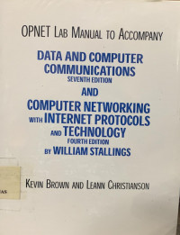 Opnet Lab Manual to Accompany Data and Computer Communications Seventh Edition and Computer Networking with Internet Protocols and Technology Fourth Edition