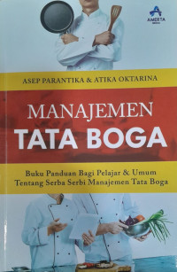 Manajemen Tata Boga : Buku Panduan Bagi Pelajar & Umum Tentang Serba Serbi Manajemen Tata Boga