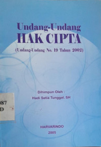 Undang-undang hak cipta : Undang-Undang Nomor 19Tahun 2002