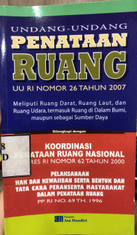 Undang-Undang Penataan Ruang : UU RI Nomor 26 Tahun 2007