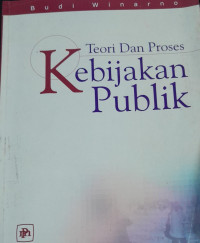 Kebijakan publik: Teori dan proses