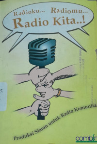 Radioku Radiomu Radio Kita: Peoduksi Siaran untuk Radio Komunitas