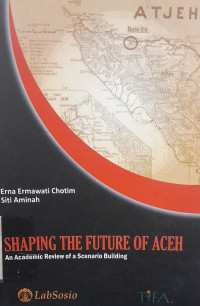 Shaping the future of aceh : an  academic review of a scenario building