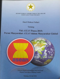 Visi ASEAN pasca 2015 peran masyarakat asean dalam masyarakat global