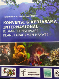 Konvensi & Kerjasama Internasional : Bidang Konservasi Keanekaragaman Hayati