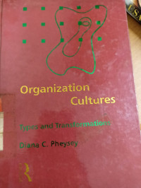 Organization Cultures : Types and Transformations