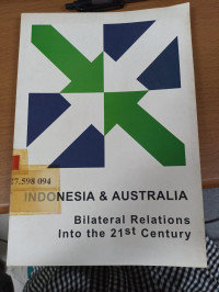 Indonesia & Australia : Bilateral Relations Into the 21st Century